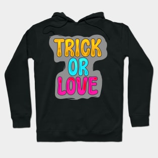 Trick or love Hoodie